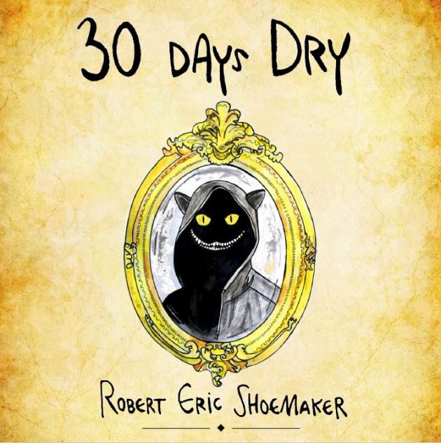 Title details for 30 Days Dry by Robert Eric Shoemaker - Available